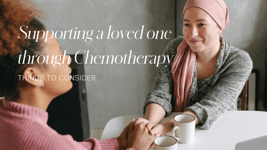 How to Support a Loved One Going Through Chemotherapy - WitchyLashes